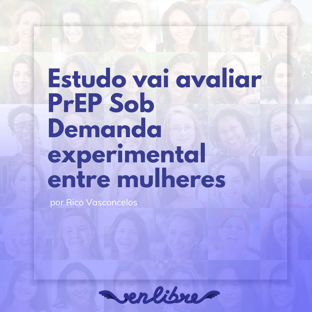 Estudo vai avaliar PrEP Sob Demanda experimental entre mulheres