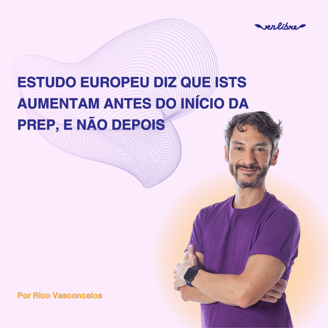 Estudo europeu diz que ISTs aumentam antes do início da PrEP, e não depois