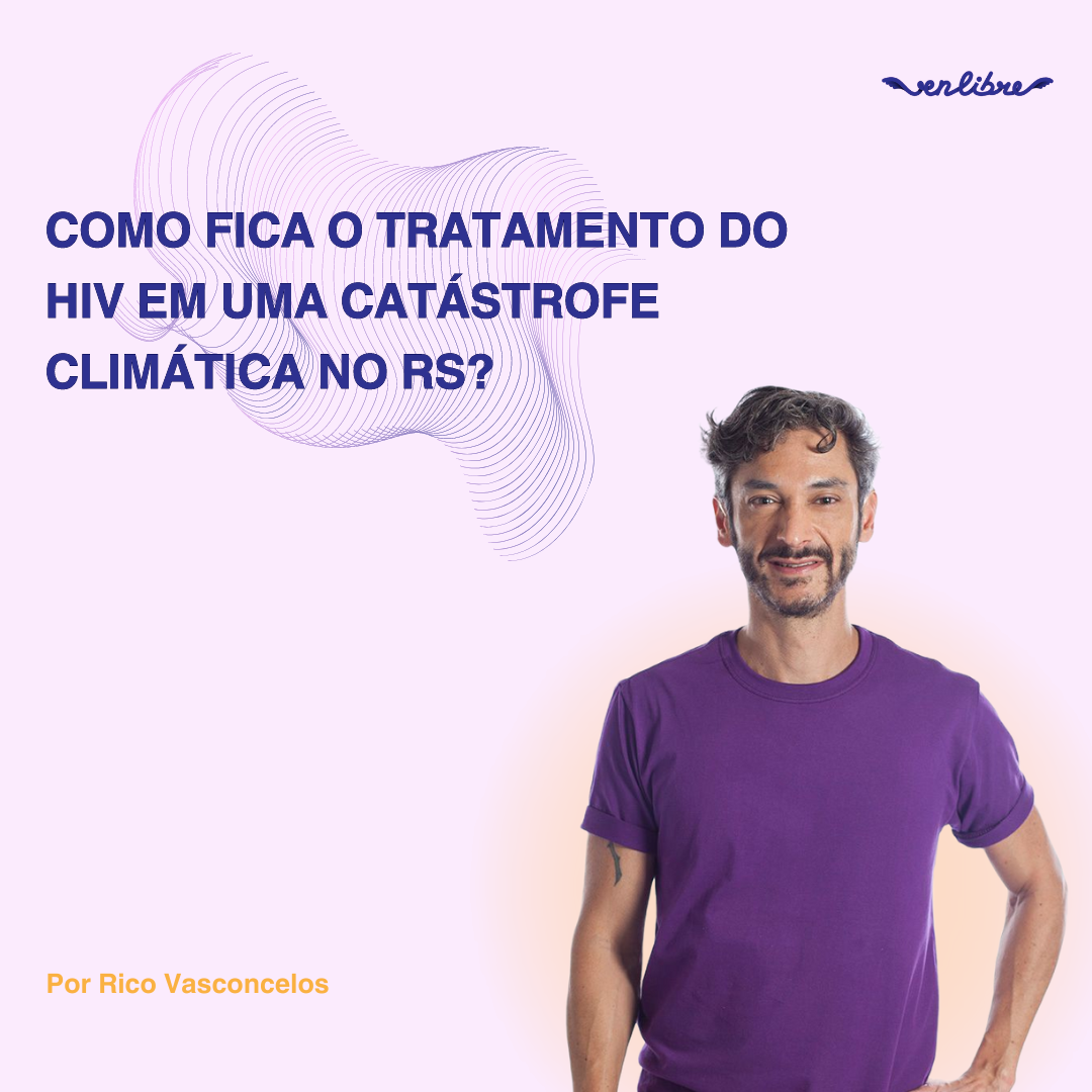 Como fica o tratamento do HIV em uma catástrofe climática no RS?