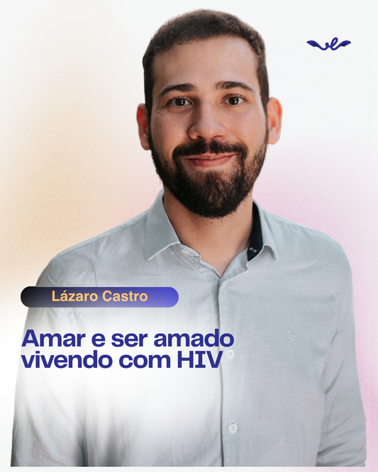 Amar e ser amado vivendo com HIV