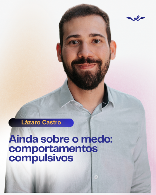 Ainda sobre o medo: comportamentos compulsivos