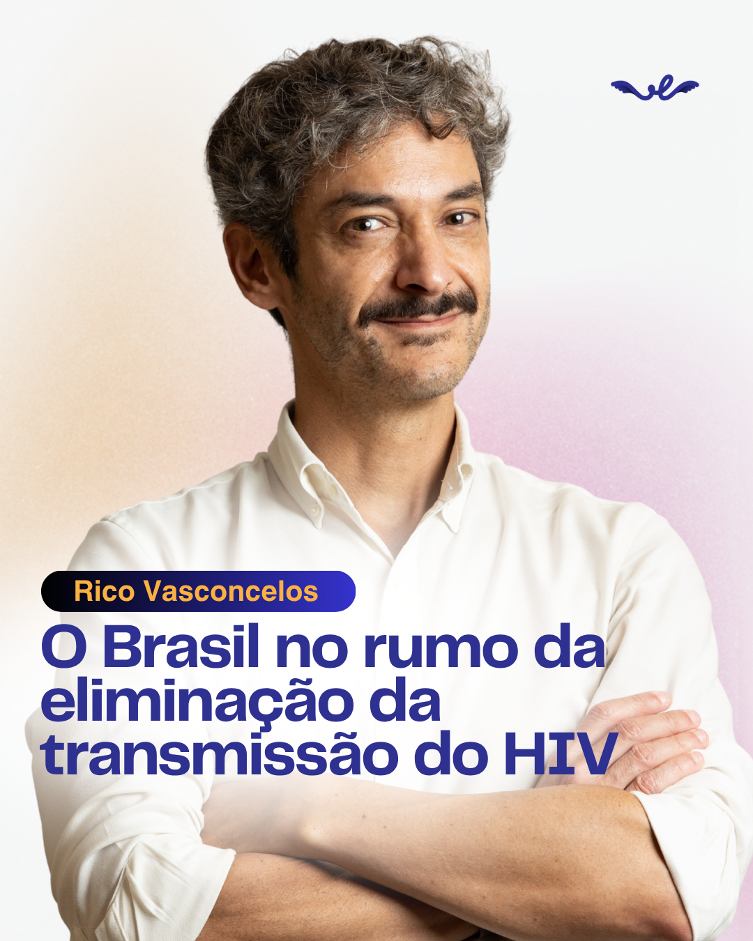 O Brasil no rumo da eliminação da transmissão do HIV