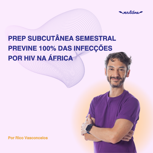 PrEP subcutânea semestral previne 100% das infecções por HIV na África